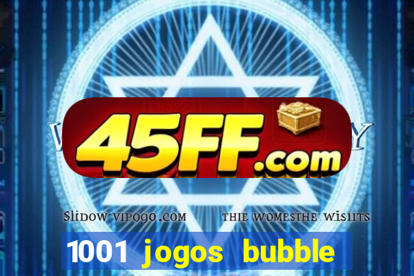 1001 jogos bubble shooter grátis